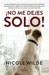 NO ME DEJES GUIA CANINA DE AYUDA PARA LA ANSIEDAD POR SEPARA - 9788418965340